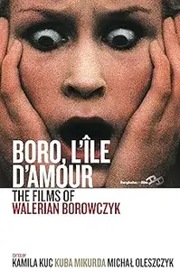 Boro, L'Île d'Amour: The Films of Walerian Borowczyk