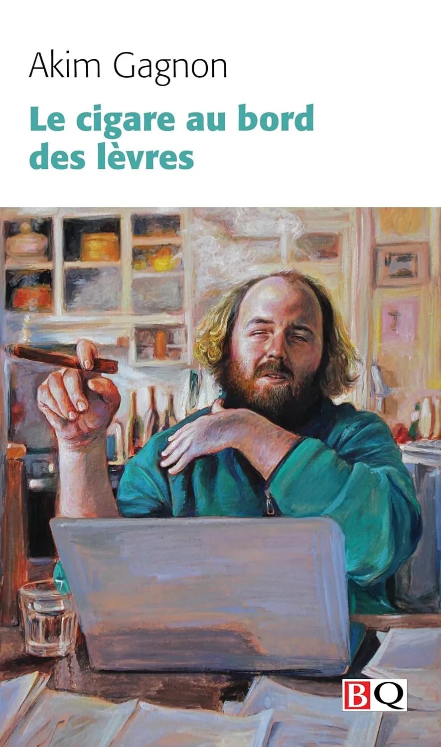 Akim Gagnon, "Le cigare au bord des lèvres"