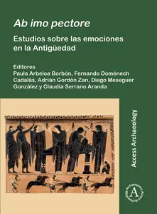 Ab imo pectore: Estudios Sobre Las Emociones En La Antiguedad (Spanish Edition)