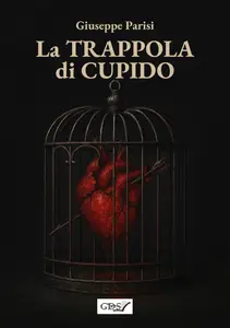 Giuseppe Parisi - La trappola di Cupido