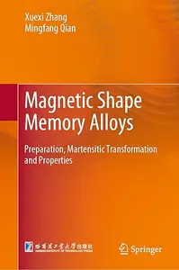 Magnetic Shape Memory Alloys: Preparation, Martensitic Transformation and Properties
