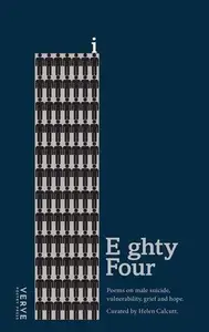 Eighty Four: Poems on Male Suicide, Vulnerability, Grief and Hope
