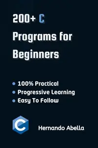 C Programs For Beginners: A Step-by-Step Guide to Coding Your First C Programs