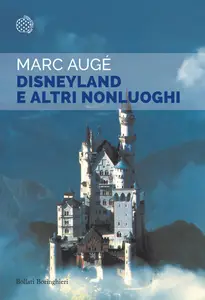 Marc Augé - Disneyland e altri nonluoghi