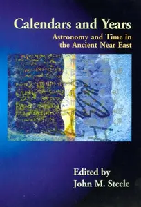 Calendars and Years: Astronomy and Time in the Ancient Near East