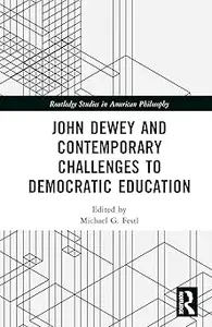 John Dewey and Contemporary Challenges to Democratic Education