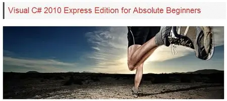 Visual C# 2010 Express Edition for Absolute Beginners
