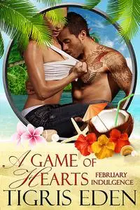 «A Game of Hearts» by Tigris Eden