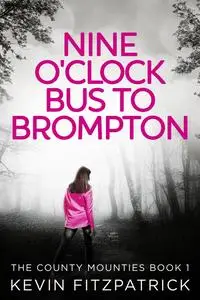 «Nine O'Clock Bus To Brompton» by Kevin Fitzpatrick