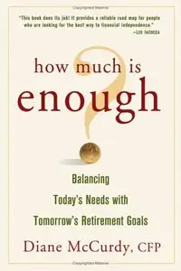 How Much Is Enough Balancing Today's Needs with Tomorrow's Retirement Goals (repost)