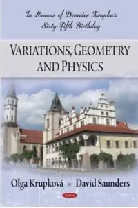 Variations, Geometry and Physics: In Honour of Demeter Krupka's Sixty-fifth Birthday