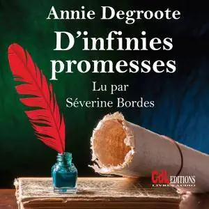 Annie Degroote, "D'infinies promesses"