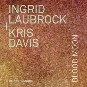 Ingrid Laubrock & Kris Davis - Blood Moon (2020) [Official Digital Download 24/96]