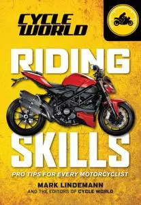 Riding Skills: Pro Tips for Every Motorcyclist (Cycle World)