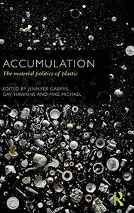 Accumulation: The Material Politics of Plastic
