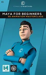 Maya for Beginners: Complete 3D Animation Masterclass (Complete Guide to fast 3D Animation and Rigging)