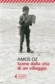 Amos Oz - Scene dalla vita di un villaggio (Repost)