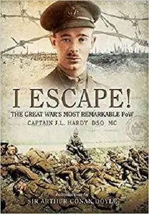 I Escape!: The Great War’s Most Remarkable POW