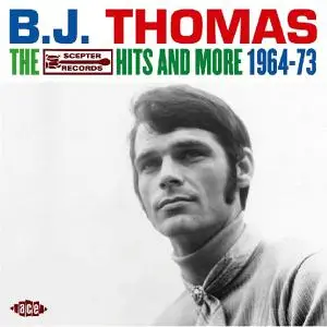 B.J. Thomas - The Scepter Hits And More 1964-1973 (2004)