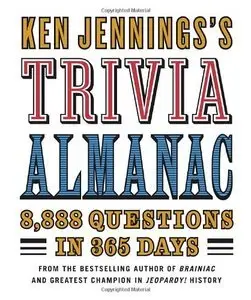 Ken Jennings's Trivia Almanac: 8,888 Questions in 365 Days (repost)