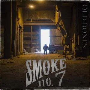 Smoke No.7 - Old Bones (2015)