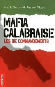 Nicola Gratteri, Antonio Nicaso, "Mafia calabraise, les dix commandements"