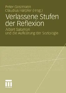 Verlassene Stufen Der Reflexion: Albert Salomon und die Aufklärung der Soziologie