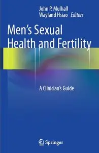 Men's Sexual Health and Fertility: A Clinician's Guide (repost)