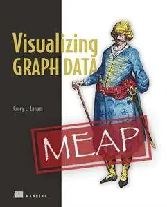 Visualizing Graph Data (MEAP version 7)