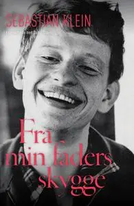 «Fra min faders skygge» by Sebastian Klein
