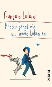Hector fängt ein neues Leben an: Roman
