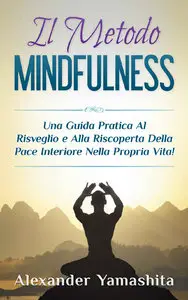 Alexander Yamashita - Il metodo Mindfulness