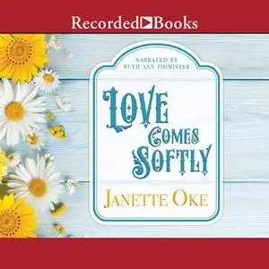 «Love Comes Softly» by Janette Oke