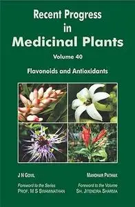 Recent Progress In Medicinal Plants, Volune 40: Flavonoids And Antioxidants