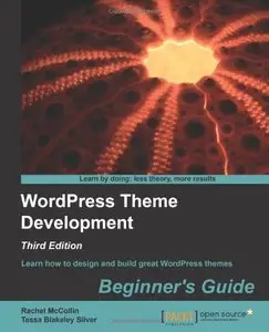 WordPress Theme Development - Beginner's Guide, 3rd edition (Repost)