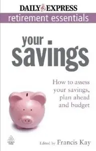 Your Savings: How to Assess Your Savings, Plan Ahead and Budget (repost)