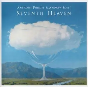 Anthony Phillips & Andrew Skeet - Seventh Heaven (2012)