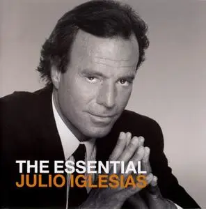 Julio Iglesias - The Essential Julio Iglesias (2014)