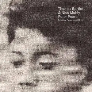 Thomas Bartlett & Nico Muhly - Peter Pears: Balinese Ceremonial Music (2018) [Official Digital Download 24/96]