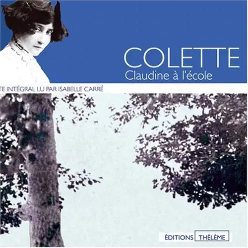 Sidonie-Gabrielle Colette - Claudine à l'école