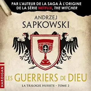 Andrzej Sapkowski, "La trilogie Hussite, tome 2 : Les guerriers de Dieu"