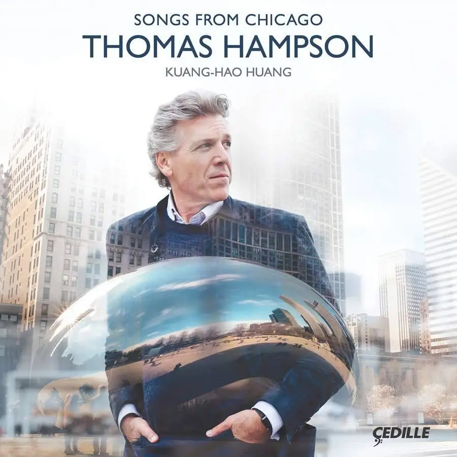 Thomas Hampson & Kuang-Hao Huang - Songs from Chicago (2018)