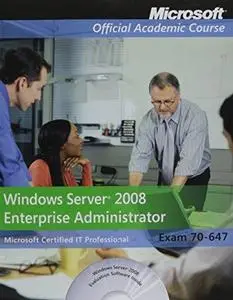 Exam 70-647: Windows Server 2008 Enterprise Administrator