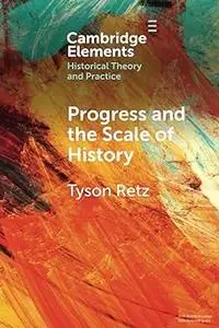 Progress and the Scale of History