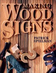 Making Wood Signs by Patrick Spielman