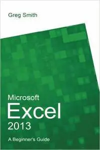 Microsoft Excel 2013 A Beginner's Guide