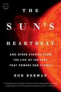 The Sun’s Heartbeat: And Other Stories from the Life of the Star That Powers Our Planet