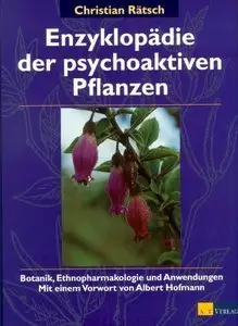 Enzyklopädie der psychoaktiven Pflanzen. Botanik, Ethnopharmakologie und Anwendungen (Auflage: 2) (repost)