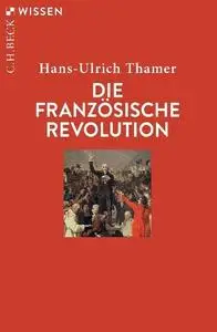 Hans-Ulrich Thamer - Die Französische Revolution 6. Auflage