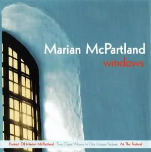Marian McPartland - Windows: Portrait of Marian McPartland (1979) & At the Festival (1980) [2CD Reissue 2004]